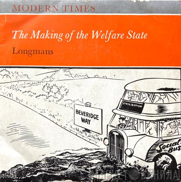  - The Making Of The Welfare State