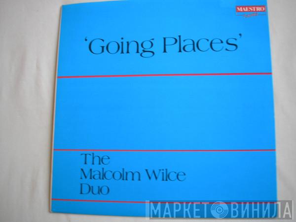 The Malcolm Wilce Duo - Going Places