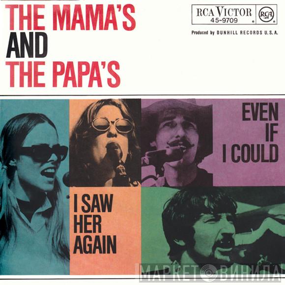  The Mamas & The Papas  - I Saw Her Again / Even If I Could
