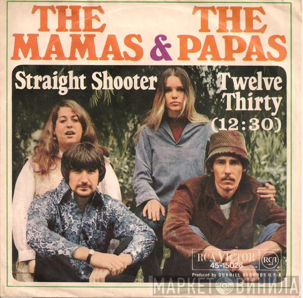  The Mamas & The Papas  - Straight Shooter  / Twelve Thirty (12:30)