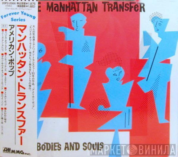  The Manhattan Transfer  - Bodies And Souls