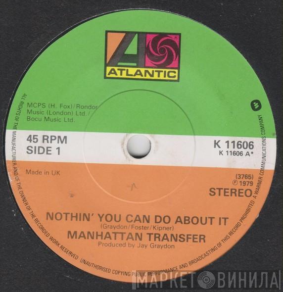 The Manhattan Transfer - Nothin' You Can Do About It
