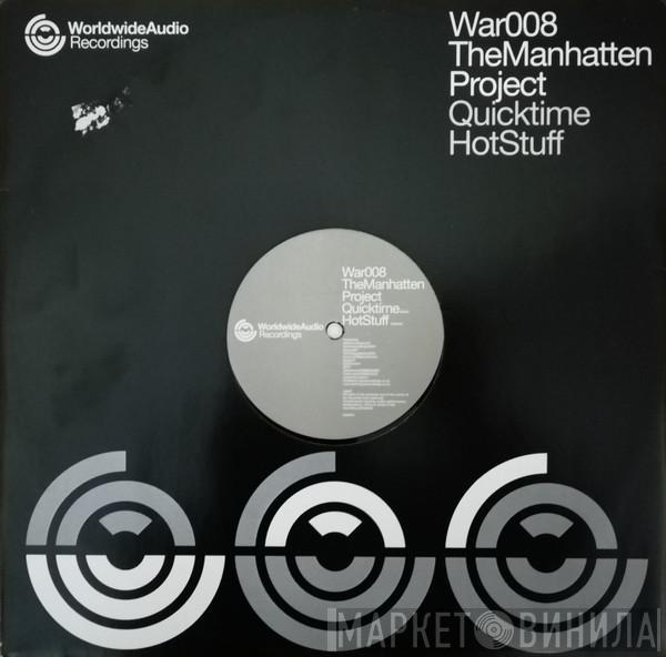 The Manhatten Project - Quicktime / Hotstuff