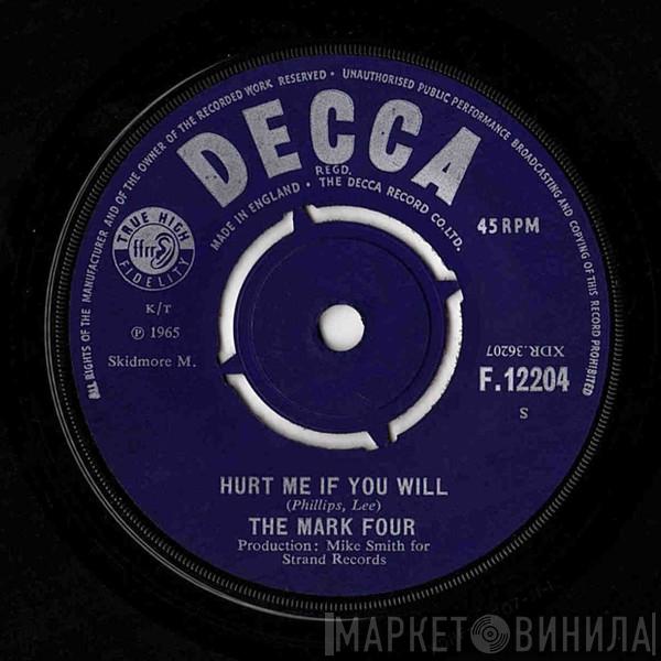 The Mark Four - Hurt Me If You Will