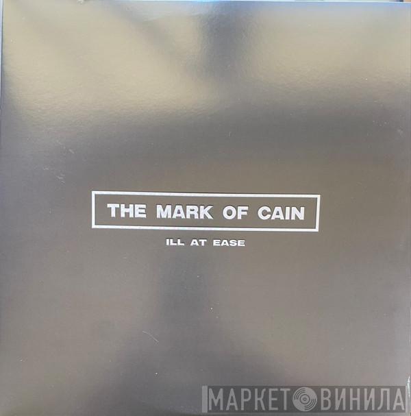 The Mark Of Cain - Ill At Ease
