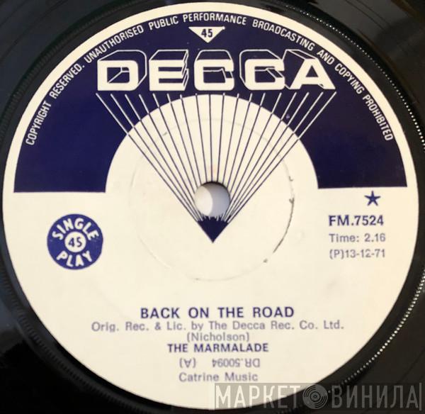  The Marmalade  - Back On The Road  / Love Is Hard To Re-Arrange