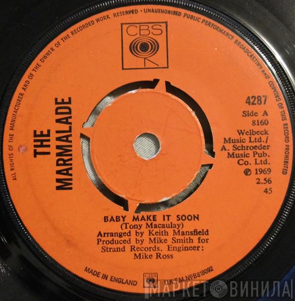 The Marmalade - Baby Make It Soon