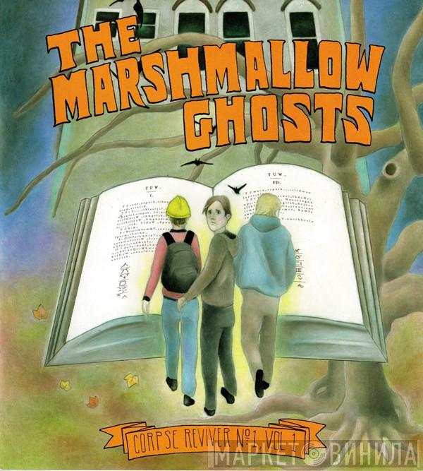  The Marshmallow Ghosts  - Corpse Reviver No 1, Vol 1