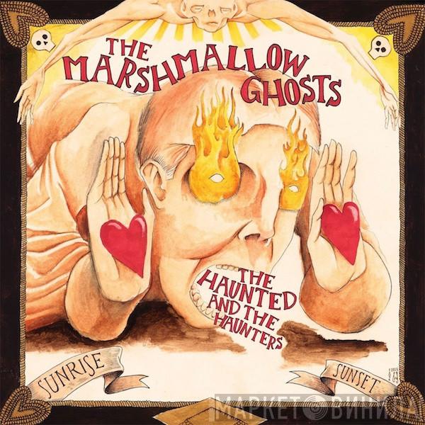  The Marshmallow Ghosts  - The Haunted And The Haunters