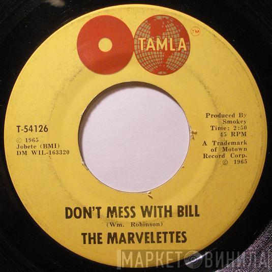  The Marvelettes  - Don't Mess With Bill / Anything You Wanna Do