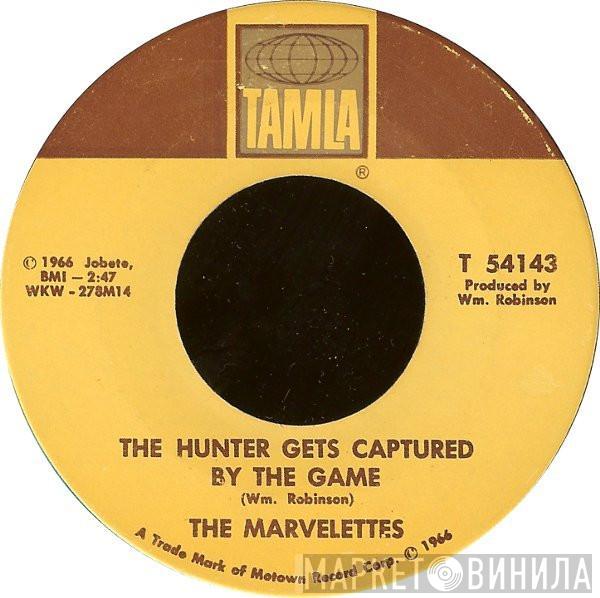  The Marvelettes  - The Hunter Gets Captured By The Game / I Think I Can Change You