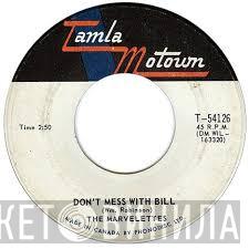 The Marvelettes - Don't Mess With Bill / Anything You Wanna Do