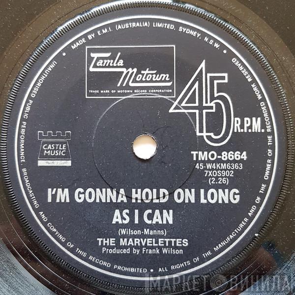  The Marvelettes  - I'm Gonna Hold On Long As I Can