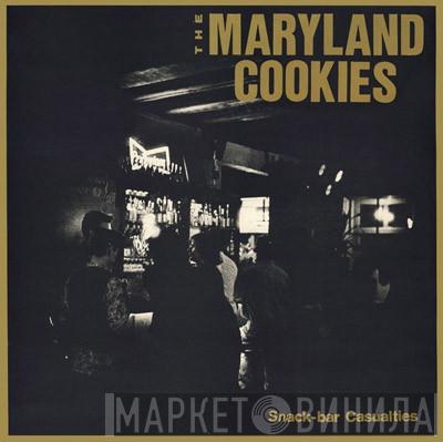  The Maryland Cookies  - Snack-Bar Casualties