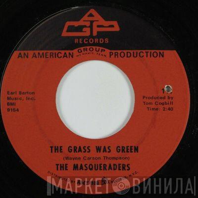 The Masqueraders - The Grass Was Green