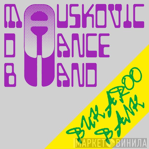 The Mauskovic Dance Band - Bukaroo Bank