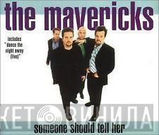 The Mavericks - Someone Should Tell Her