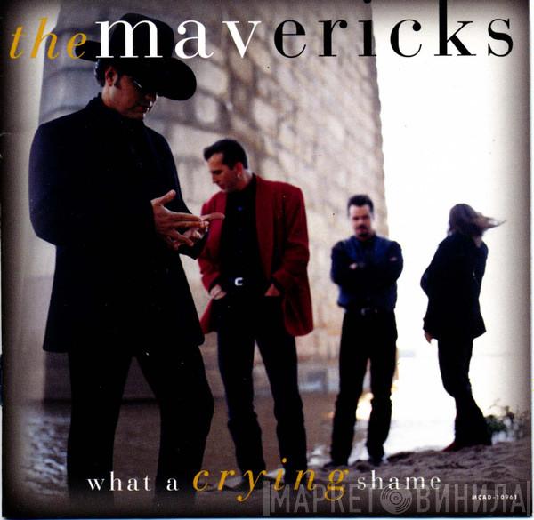 The Mavericks - What A Crying Shame