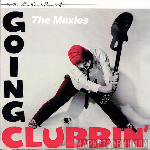  The Maxies  - Going Clubbin'