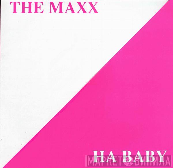 The Maxx - Ha Baby