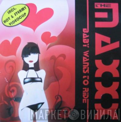  The Maxxx  - Baby Wants To Ride