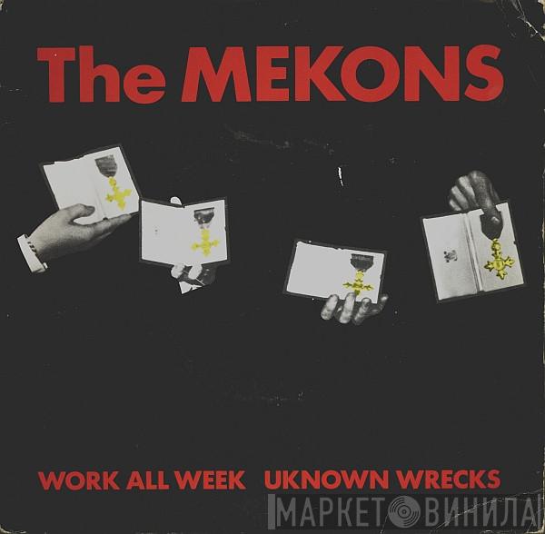  The Mekons  - Work All Week / Unknown Wrecks