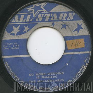  The Mellow Larks  - No More Wedding / Lite Of My Life