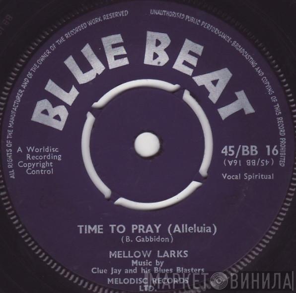  The Mellow Larks  - Time To Pray (Alleluia) / Love You Baby