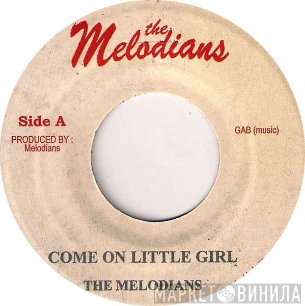  The Melodians  - Come On Little Girl / You Don't Need Me