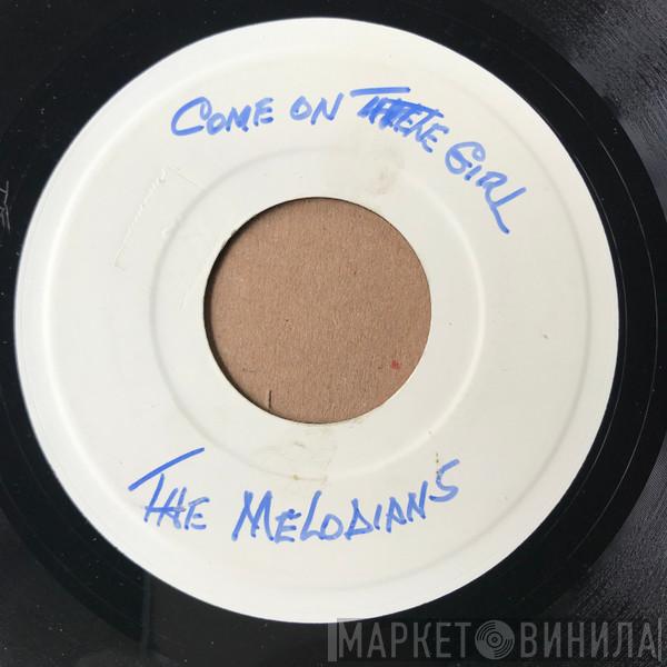  The Melodians  - Come On Little Girl / You Don't Need Me