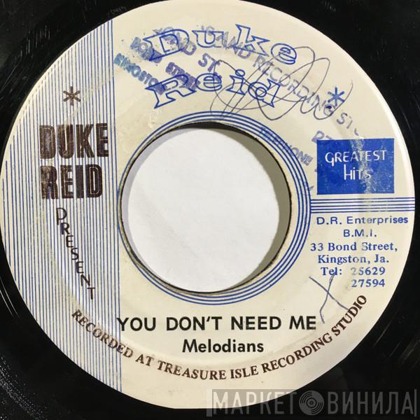  The Melodians  - You Don't Need Me / You've Caught Me