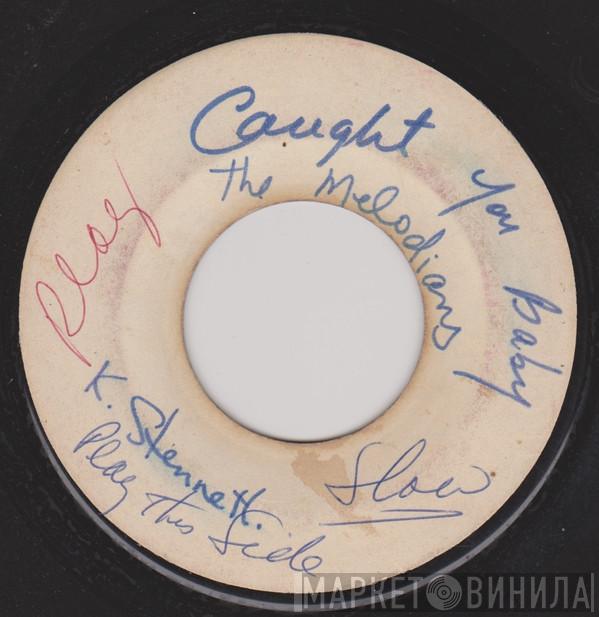  The Melodians  - You Have Caught Me / Somewhere (I Know Just How She Feels)