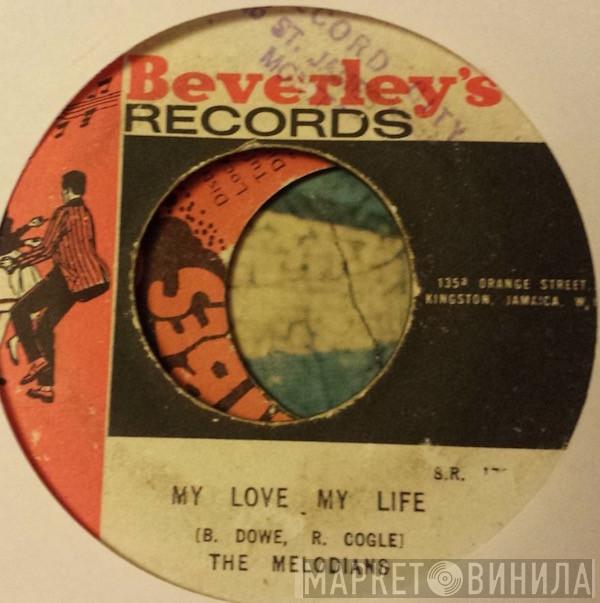  The Melodians  - My Love, My Life