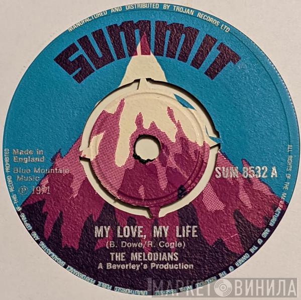  The Melodians  - My Love, My Life