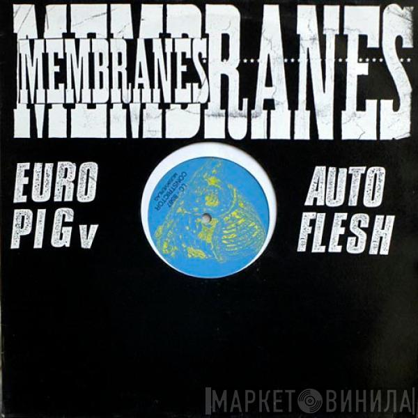The Membranes - Euro Pig V Auto Flesh