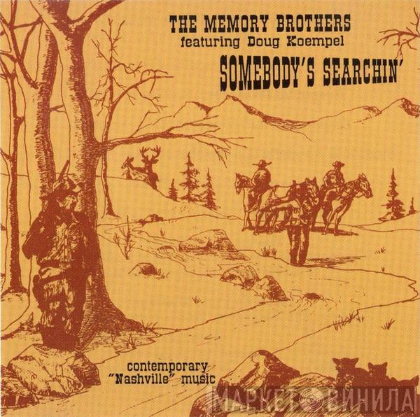 The Memory Brothers, Doug Koempel - Somebody's Searchin'