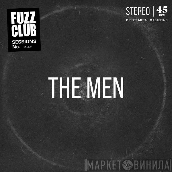 The Men  - Fuzz Club Sessions No.20