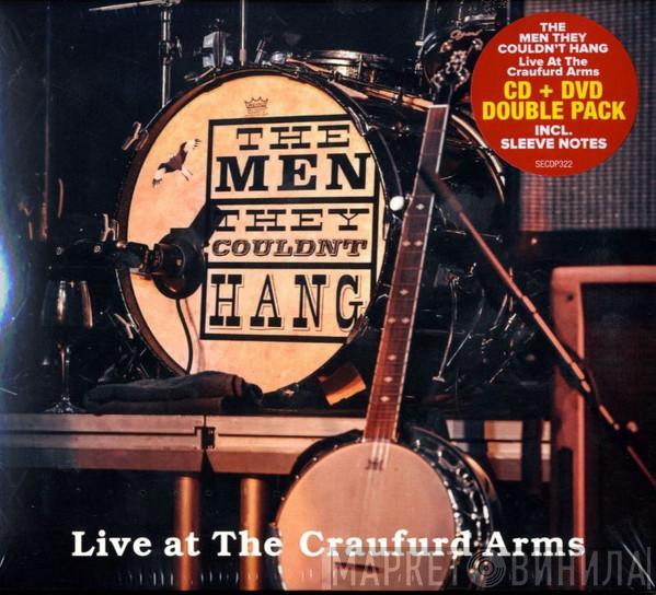 The Men They Couldn't Hang - Live At The Craufurd Arms