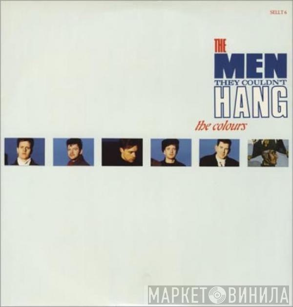 The Men They Couldn't Hang - The Colours