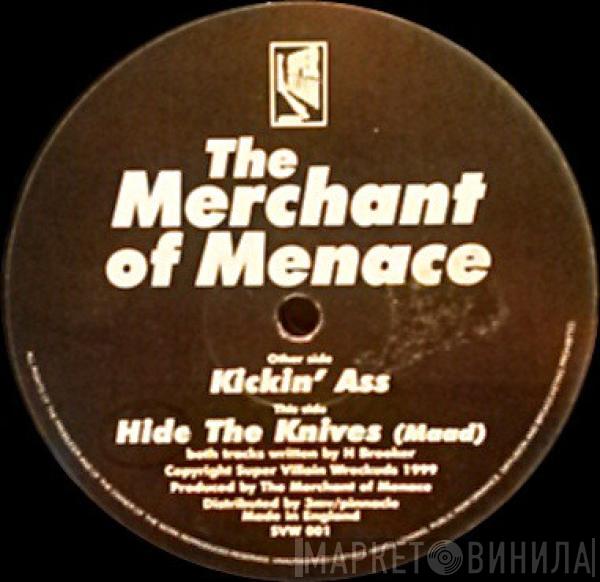  The Merchant Of Menace  - Kickin' Ass / Hide the Knives (Maad)