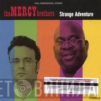 The Mercy Brothers  - Strange Adventure