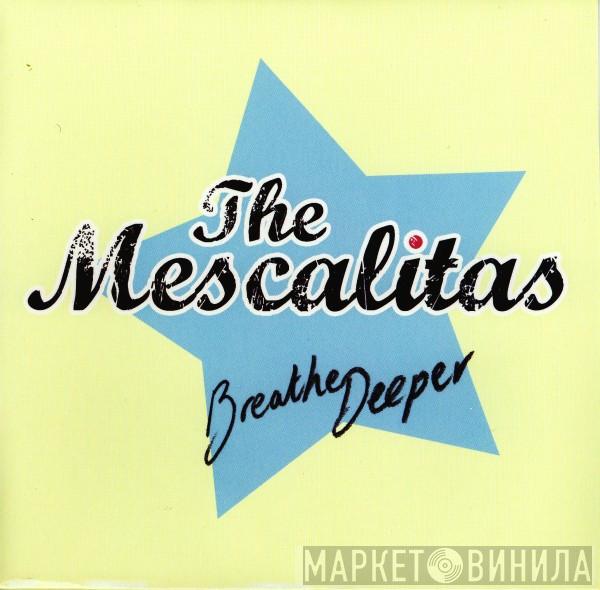 The Mescalitas - Breathe Deeper