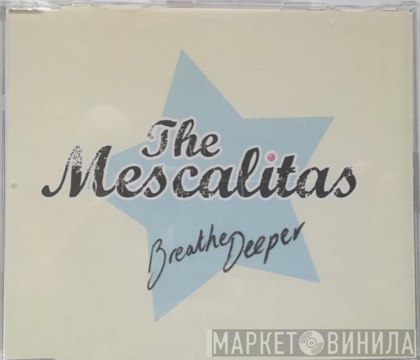 The Mescalitas - Breathe Deeper