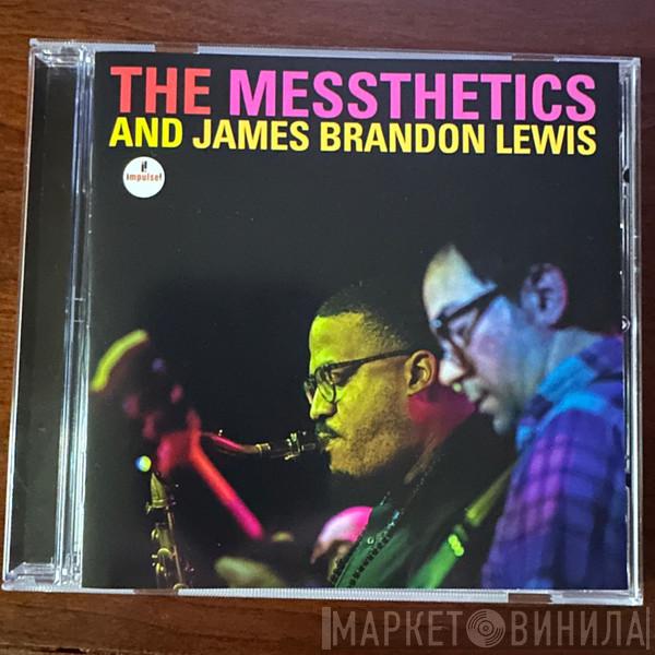 The Messthetics, James Brandon Lewis - The Messthetics And James Brandon Lewis 