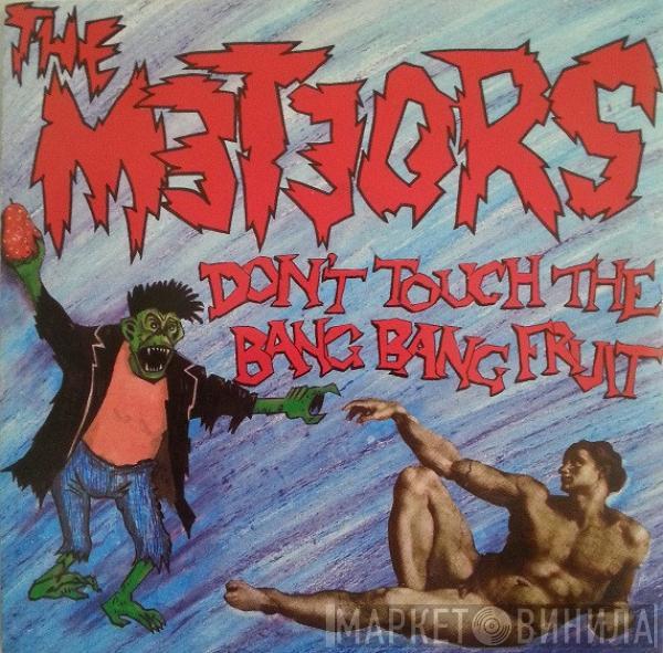 The Meteors  - Don't Touch The Bang Bang Fruit