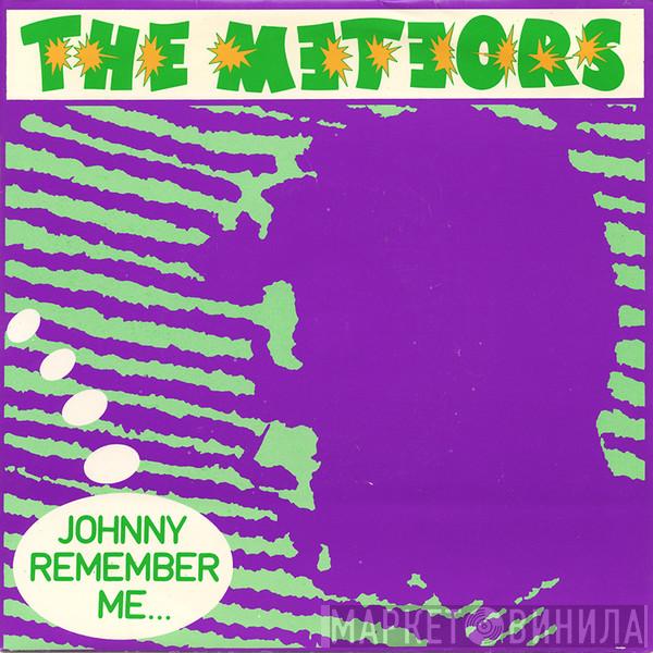 The Meteors  - Johnny Remember Me