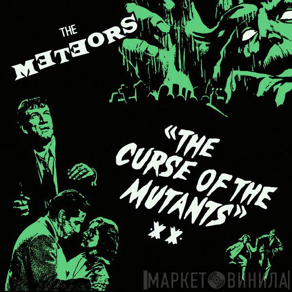 The Meteors  - The Curse Of The Mutants