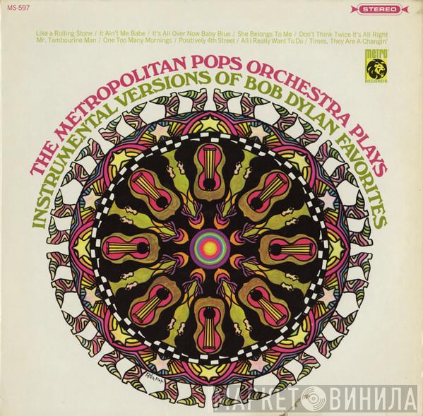  The Metropolitan POPS Orchestra  - Plays Instrumental Versions Of Bob Dylan Favorites