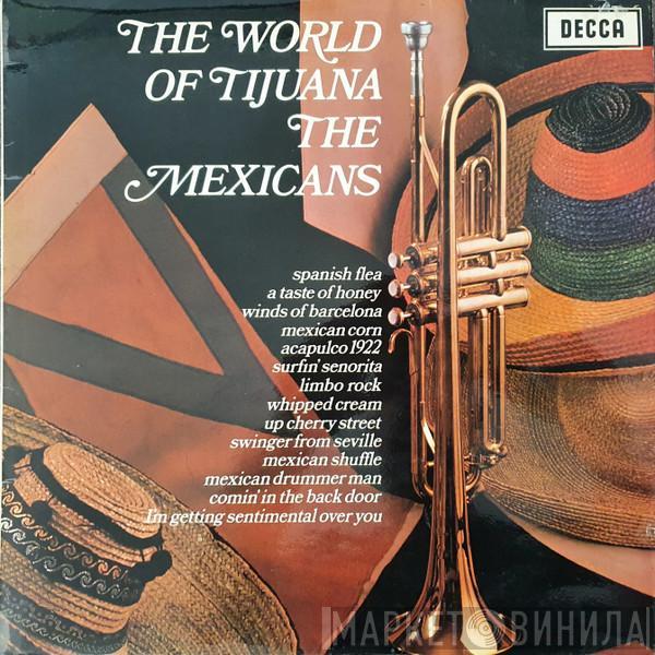 The Mexicans - The World Of Tijuana