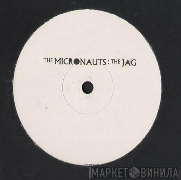 The Micronauts - The Jag